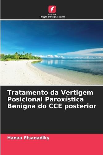 Tratamento da Vertigem Posicional Paroxística Benigna do CCE posterior