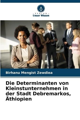 Die Determinanten von Kleinstunternehmen in der Stadt Debremarkos, Äthiopien