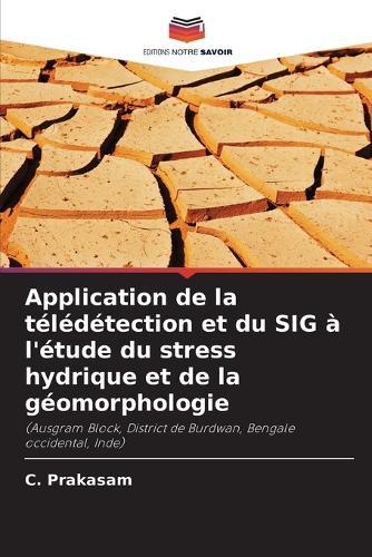 Application de la télédétection et du SIG à l'étude du stress hydrique et de la géomorphologie