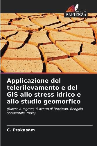 Applicazione del telerilevamento e del GIS allo stress idrico e allo studio geomorfico