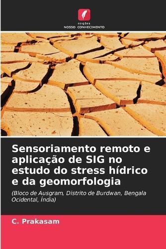 Sensoriamento remoto e aplicação de SIG no estudo do stress hídrico e da geomorfologia