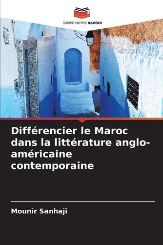 Différencier le Maroc dans la littérature anglo-américaine contemporaine