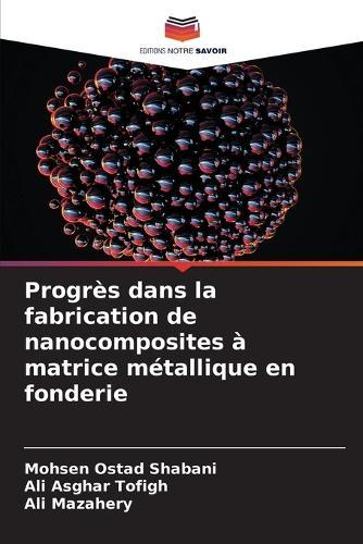 Progrès dans la fabrication de nanocomposites à matrice métallique en fonderie