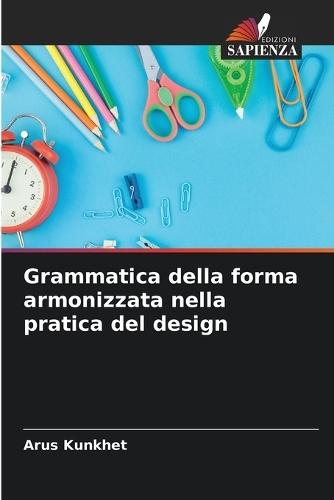 Grammatica della forma armonizzata nella pratica del design