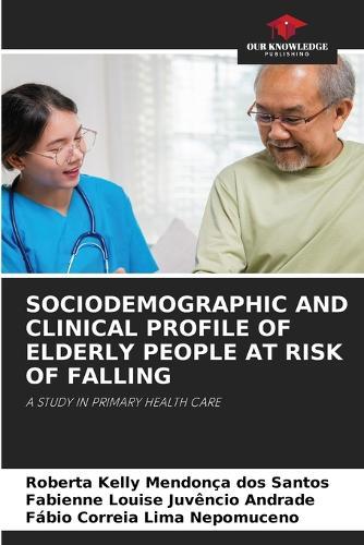 Sociodemographic and Clinical Profile of Elderly People at Risk of Falling
