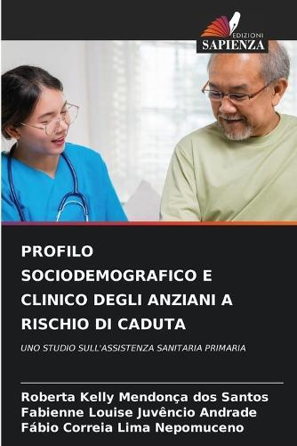 Profilo Sociodemografico E Clinico Degli Anziani a Rischio Di Caduta