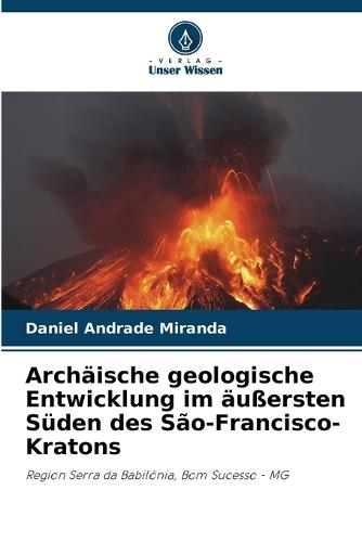 Archäische geologische Entwicklung im äußersten Süden des São-Francisco-Kratons