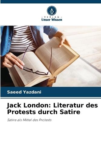 Jack London: Literatur des Protests durch Satire