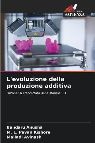 L'evoluzione della produzione additiva