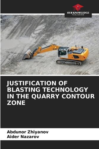 Justification of Blasting Technology in the Quarry Contour Zone