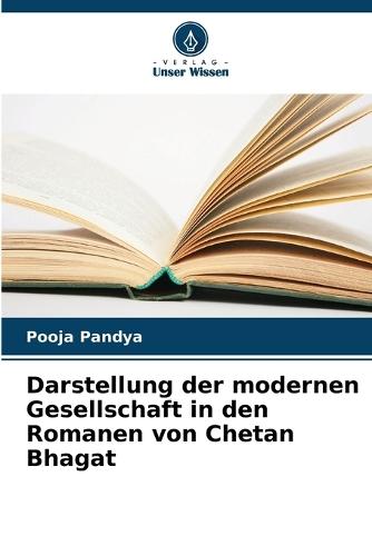 Darstellung der modernen Gesellschaft in den Romanen von Chetan Bhagat