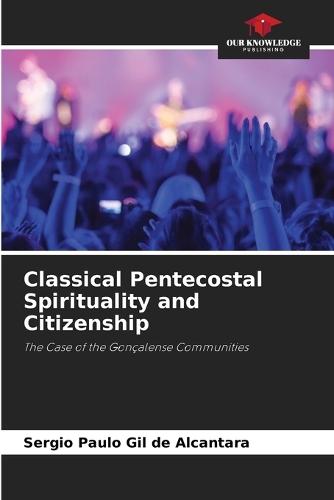 Classical Pentecostal Spirituality and Citizenship