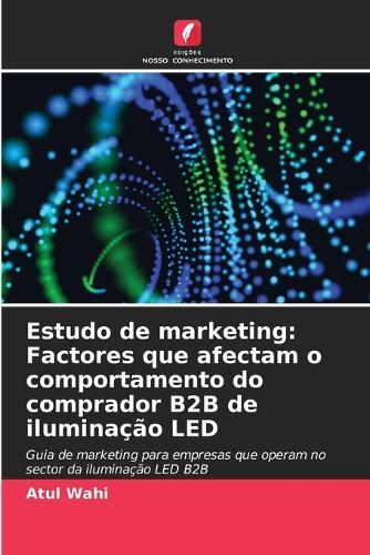 Estudo de marketing: Factores que afectam o comportamento do comprador B2B de iluminação LED