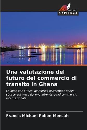 Una valutazione del futuro del commercio di transito in Ghana