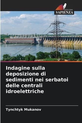 Indagine sulla deposizione di sedimenti nei serbatoi delle centrali idroelettriche