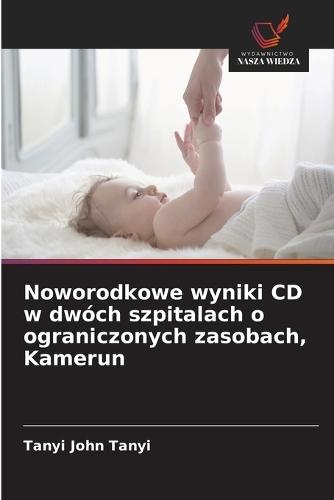 Noworodkowe wyniki CD w dwóch szpitalach o ograniczonych zasobach, Kamerun