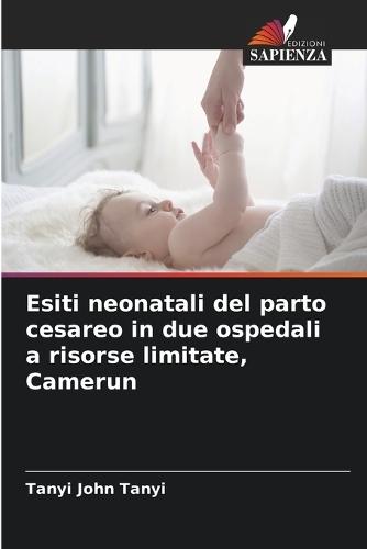 Esiti neonatali del parto cesareo in due ospedali a risorse limitate, Camerun