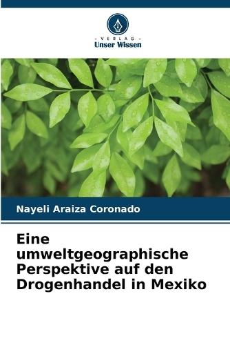 Eine umweltgeographische Perspektive auf den Drogenhandel in Mexiko