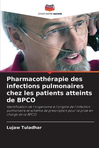 Pharmacothérapie des infections pulmonaires chez les patients atteints de BPCO