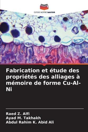 Fabrication et étude des propriétés des alliages à mémoire de forme Cu-Al-Ni