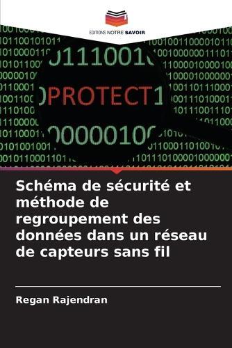 Schéma de sécurité et méthode de regroupement des données dans un réseau de capteurs sans fil