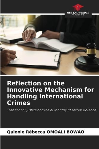 Reflection on the Innovative Mechanism for Handling International Crimes