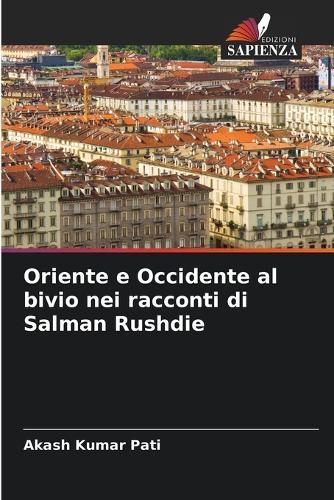 Oriente e Occidente al bivio nei racconti di Salman Rushdie