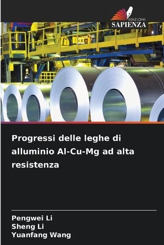 Progressi delle leghe di alluminio Al-Cu-Mg ad alta resistenza