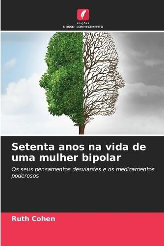 Setenta anos na vida de uma mulher bipolar