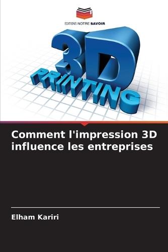 Comment l'impression 3D influence les entreprises