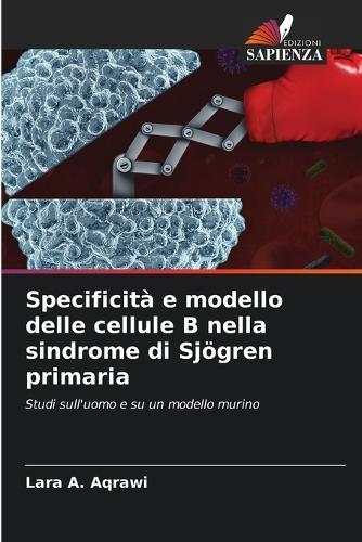 Specificità e modello delle cellule B nella sindrome di Sjögren primaria