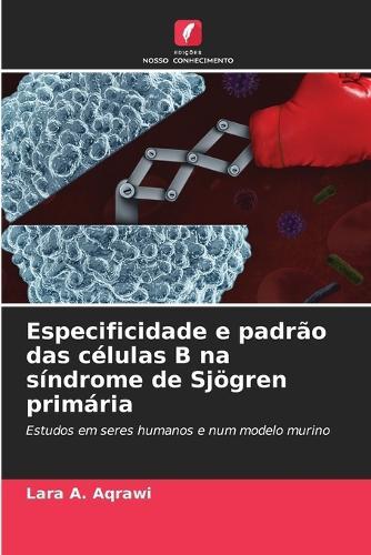 Especificidade e padrão das células B na síndrome de Sjögren primária