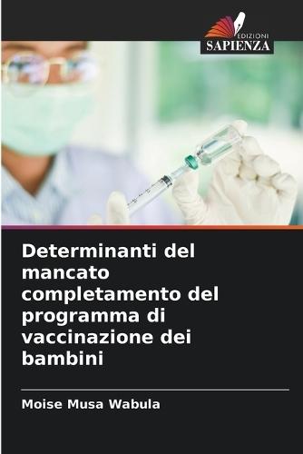 Determinanti del mancato completamento del programma di vaccinazione dei bambini