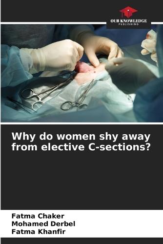 Why do women shy away from elective C-sections?