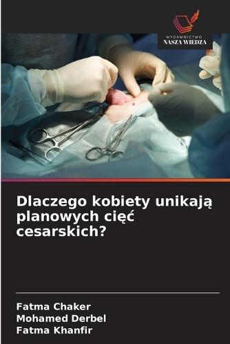 Dlaczego kobiety unikają planowych cięc cesarskich?