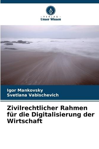 Zivilrechtlicher Rahmen für die Digitalisierung der Wirtschaft