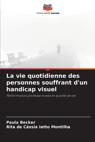 La vie quotidienne des personnes souffrant d'un handicap visuel