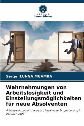 Wahrnehmungen von Arbeitslosigkeit und Einstellungsmöglichkeiten für neue Absolventen