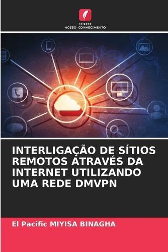 Interligação de Sítios Remotos Através Da Internet Utilizando Uma Rede Dmvpn