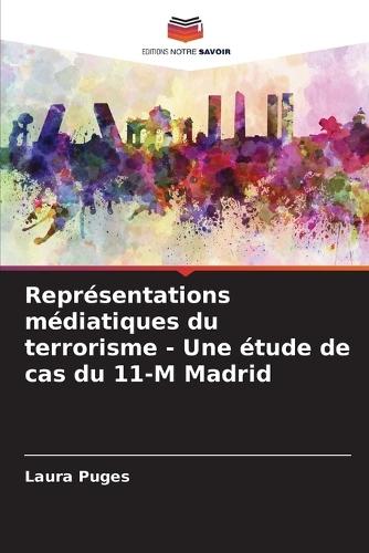 Représentations médiatiques du terrorisme - Une étude de cas du 11-M Madrid
