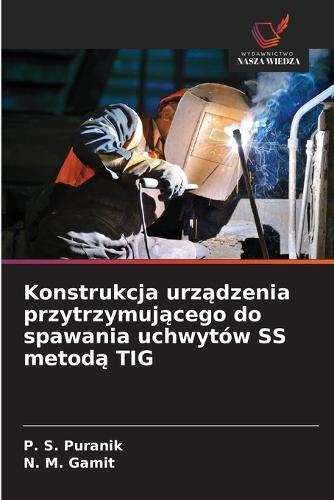 Konstrukcja urządzenia przytrzymującego do spawania uchwytów SS metodą TIG