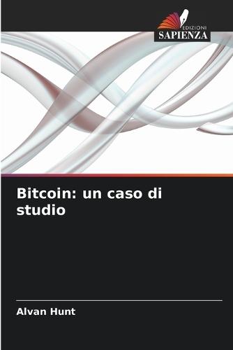 Bitcoin: un caso di studio