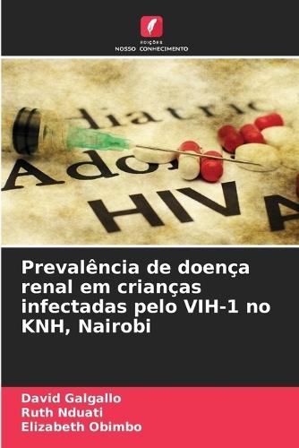 Prevalência de doença renal em crianças infectadas pelo VIH-1 no KNH, Nairobi