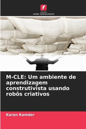 M-Cle: Um ambiente de aprendizagem construtivista usando robôs criativos