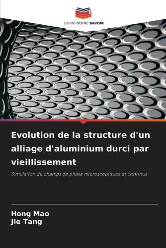 Evolution de la structure d'un alliage d'aluminium durci par vieillissement
