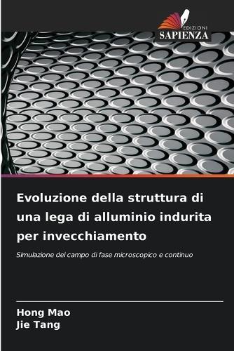 Evoluzione della struttura di una lega di alluminio indurita per invecchiamento