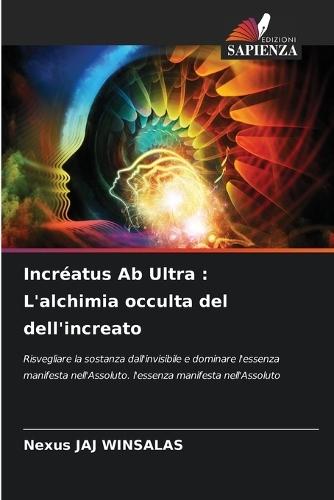 Incréatus Ab Ultra: L'alchimia occulta del dell'increato