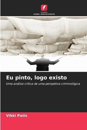 Eu pinto, logo existo