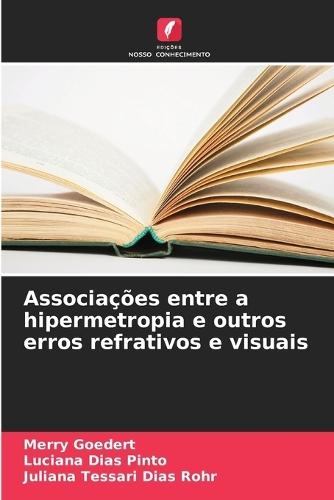 Associações entre a hipermetropia e outros erros refrativos e visuais