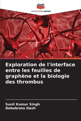 Exploration de l'interface entre les feuilles de graphène et la biologie des thrombus